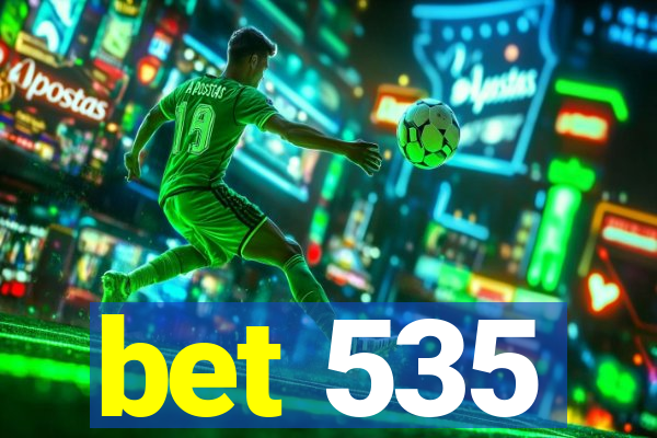 bet 535